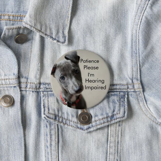 Patience please I'm hearing impaired Button (Beispiel)