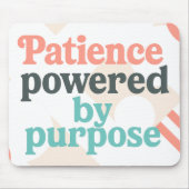 Patience powered by purpose | Funny Teacher Mousepad (Vorne)