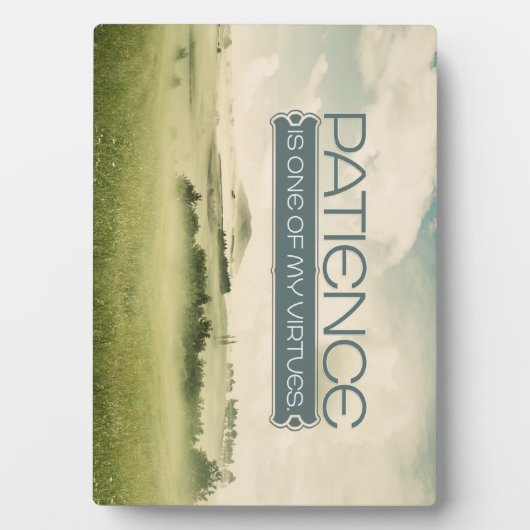 Patience Virtue Custom Foto Plaque Fotoplatte (Vorderseite)