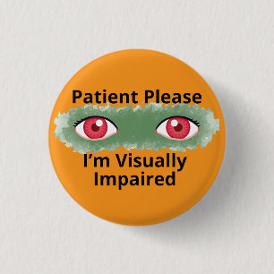 Patient Bitte ich bin sehbehindert orange Button