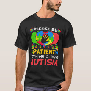 Patient Me Herz Farbige Puzzle Ich Habe Autismus A T-Shirt