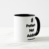 #PatientsNotAddicts Tasse (VorderseiteRechts)