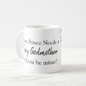 Patin jeder Prinz benötigt eine feenhafte Patin Kaffeetasse (Vorderseite Links)