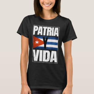 Patria Cuba Y Vida Freedom Movement Kuba Flag T-Shirt
