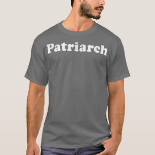 Patriarch für Vater, Großvater, VaterinLaw T-Shirt