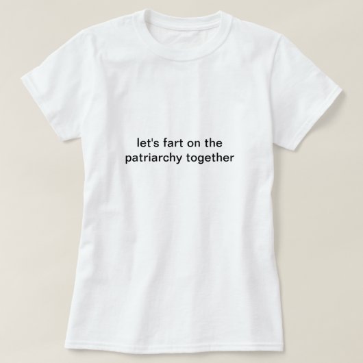 Patriarchalisches Farting Shirt (Design vorne)