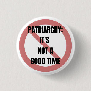 Patriarchat: Es ist kein guter Zeitknopf Button
