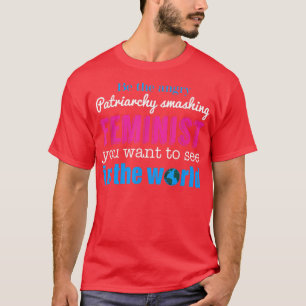 Patriarchie Smashing Feminist Feminismus 4427 T-Shirt