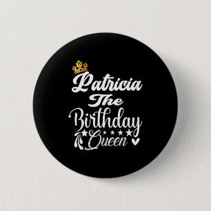 Patricia die Geburtstagskönigin Happy Birthday-Shi Button
