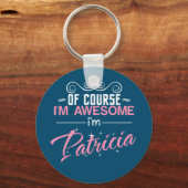 Patricia Natürlich bin ich Phantastisch, ich bin P Schlüsselanhänger (Vorderseite)