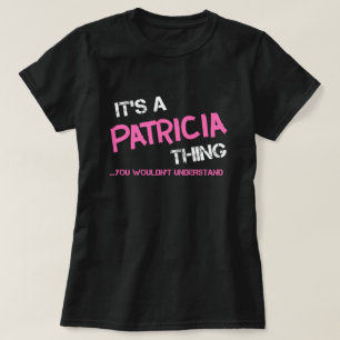 Patricia, was man T - Shirt nicht verstehen würde