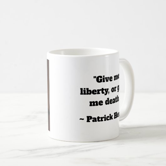 Patrick Henry Quote Coffee Tasse (VorderseiteRechts)