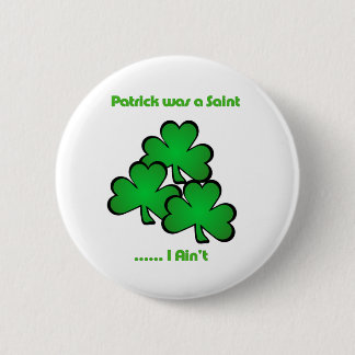 Patrick war ein Heiliges, ....., das ich nicht bin Button