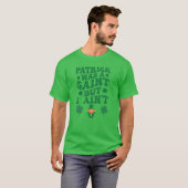 Patrick Was a Saint But I Ain’t Funny T-Shirt (Vorne ganz)