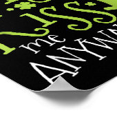 Patrick's Day I'm Not Irish But Kiss Me Anyway Poster (Ecke)