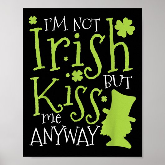Patrick's Day I'm Not Irish But Kiss Me Anyway Poster (Vorne)