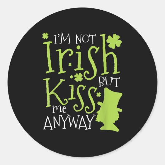 Patrick's Day I'm Not Irish But Kiss Me Anyway Runder Aufkleber (Vorderseite)