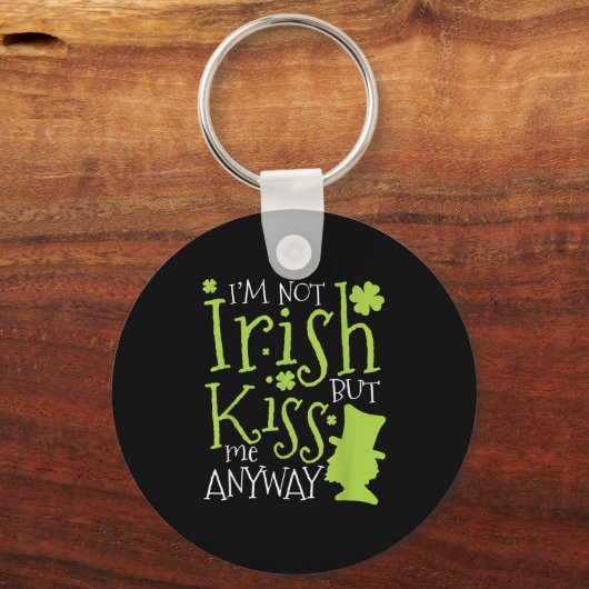 Patrick's Day I'm Not Irish But Kiss Me Anyway  Schlüsselanhänger (Vorderseite)