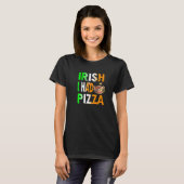 Patrick's Day Irish I Had Pizza - Eat Food Restaur T-Shirt (Vorne ganz)