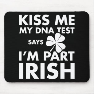 Patricks Day Kiss Me Dna Test sagt Teil Irish Mousepad