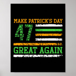 Patricks Day wieder großartig 47 Trump Patrick's D Poster