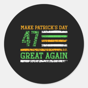 Patricks Day wieder großartig 47 Trump Patrick's D Runder Aufkleber