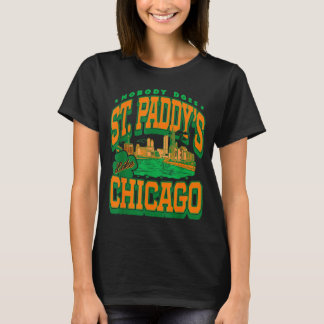 Patricks Tag niemand macht St. Paddys wie Chicago T-Shirt