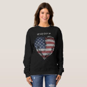 Patriot American Flag, niemals aufgeben Sweatshirt (Vorne ganz)