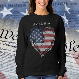 Patriot American Flag, niemals aufgeben Sweatshirt