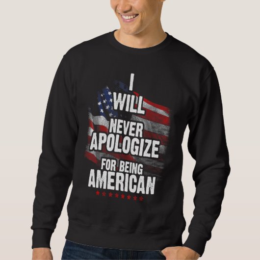 Patriot entschuldige sich nie bei American Us Patr Sweatshirt (Vorderseite)