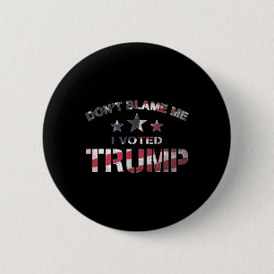 Patriot Gib Mir Nicht Die Schuld, Ich Habe Für Tru Button