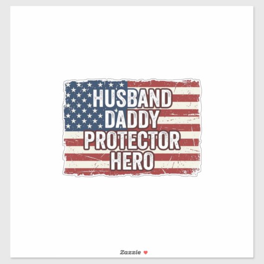 Patriotic Husband Daddy Protector Hero Flag Shirt  Aufkleber (Blatt)