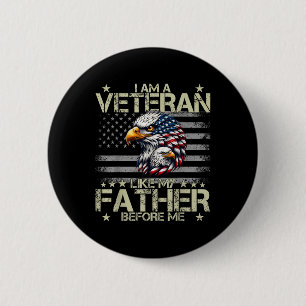 Patriotic Ich bin Veteran wie mein Vater vor mir Button