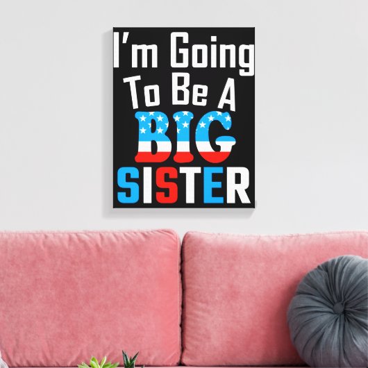 Patriotic, ich werde eine große Schwester sein Leinwanddruck (Insitu (Wohnzimmer))