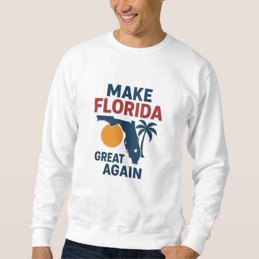 Patriotic “Make Florida Great Again” Design Sweatshirt (Vorderseite)
