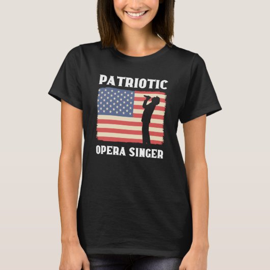 Patriotic Opera Singer Music Choir Opera Singer T-Shirt (Vorderseite)