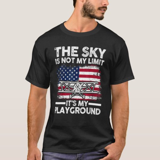 Patriotic Pilot The Sky Is Not My Limit It's My Pl T-Shirt (Vorderseite)