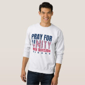Patriotic USA PRAY FOR UNITY over DIVISION Sweatshirt (Vorne ganz)