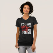 Patriotic Valentine Shirt for Him You Are The One  (Vorne ganz)