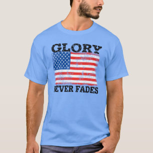 Patriotische amerikanische Flagge Ruhm vergeht nie T-Shirt