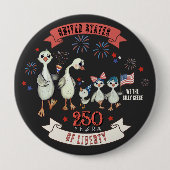 Patriotische USA 250 Jahre Freiheit Alberne Gänse Button (Vorderseite)