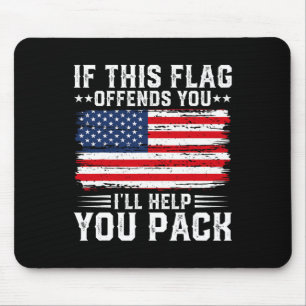 Patriotischer 4. Juli-Shop, wenn dich das beleidig Mousepad