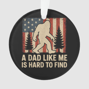 Patriotischer Bigfoot Ein Vater Wie Ich Ist Schwer Ornament