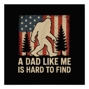 Patriotischer Bigfoot Ein Vater Wie Mich Findet Ma Poster