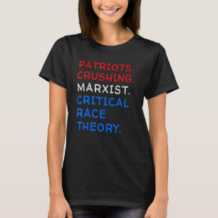 Patriots zerstören marxistisch-kritisch-rassistisc T-Shirt