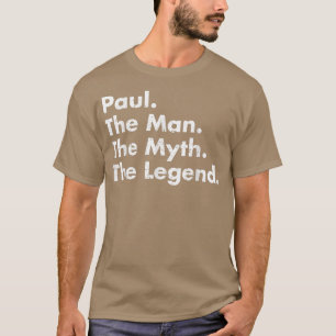 Paul Man Myth Legend Vater Vater Onkel Großvater T-Shirt