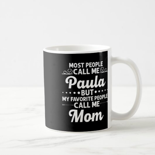 Paula Geschenk Name Lustiger Muttertag Personalisi Kaffeetasse (Rechts)