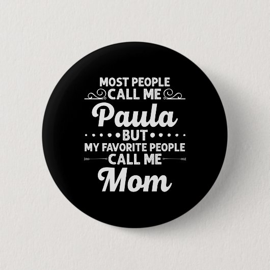 Paula Gift Name Funny Mother's Day Personalized Wo Button (Vorderseite)