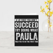 Paula If At First You Don't Succeed Try Doing What Karte (Gelbe Blume)