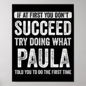 Paula If At First You Don't Succeed Try Doing What Poster (Vorne)